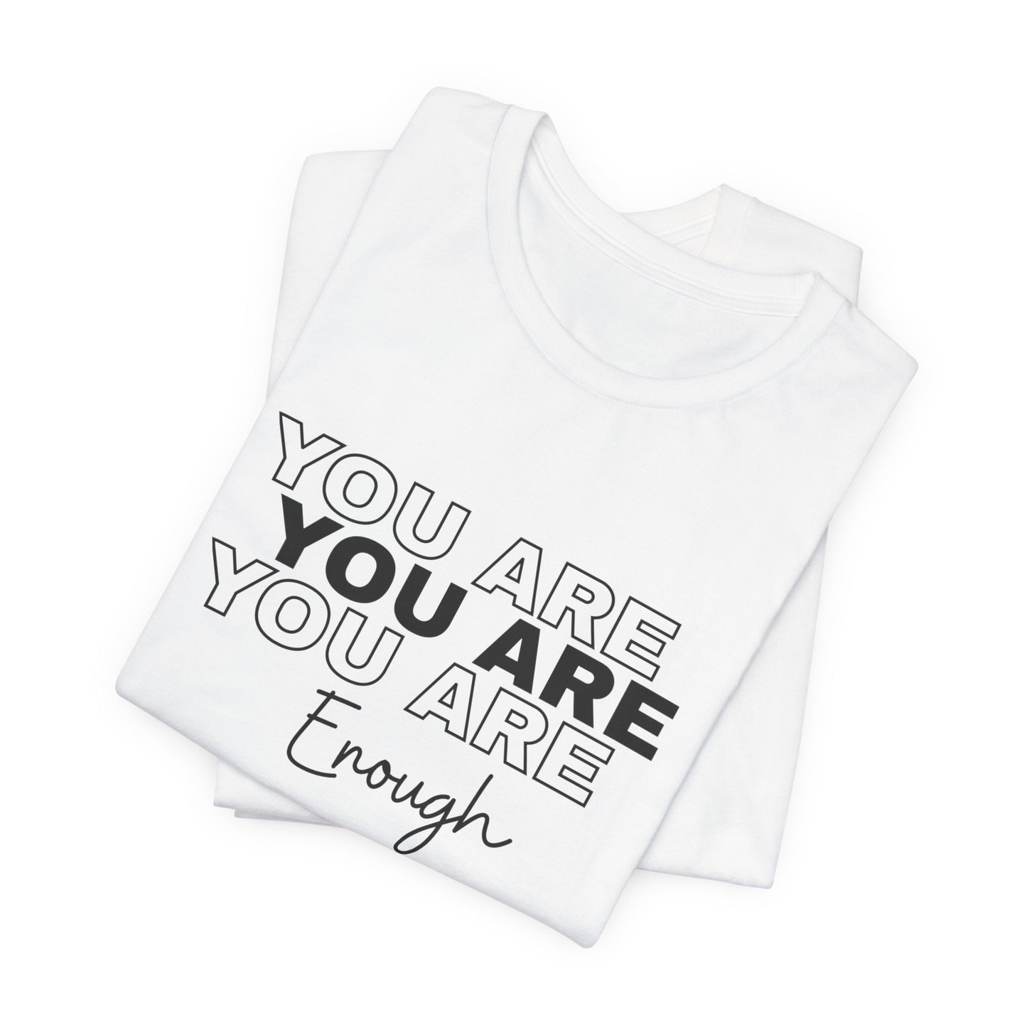 You Are Enough Tee
