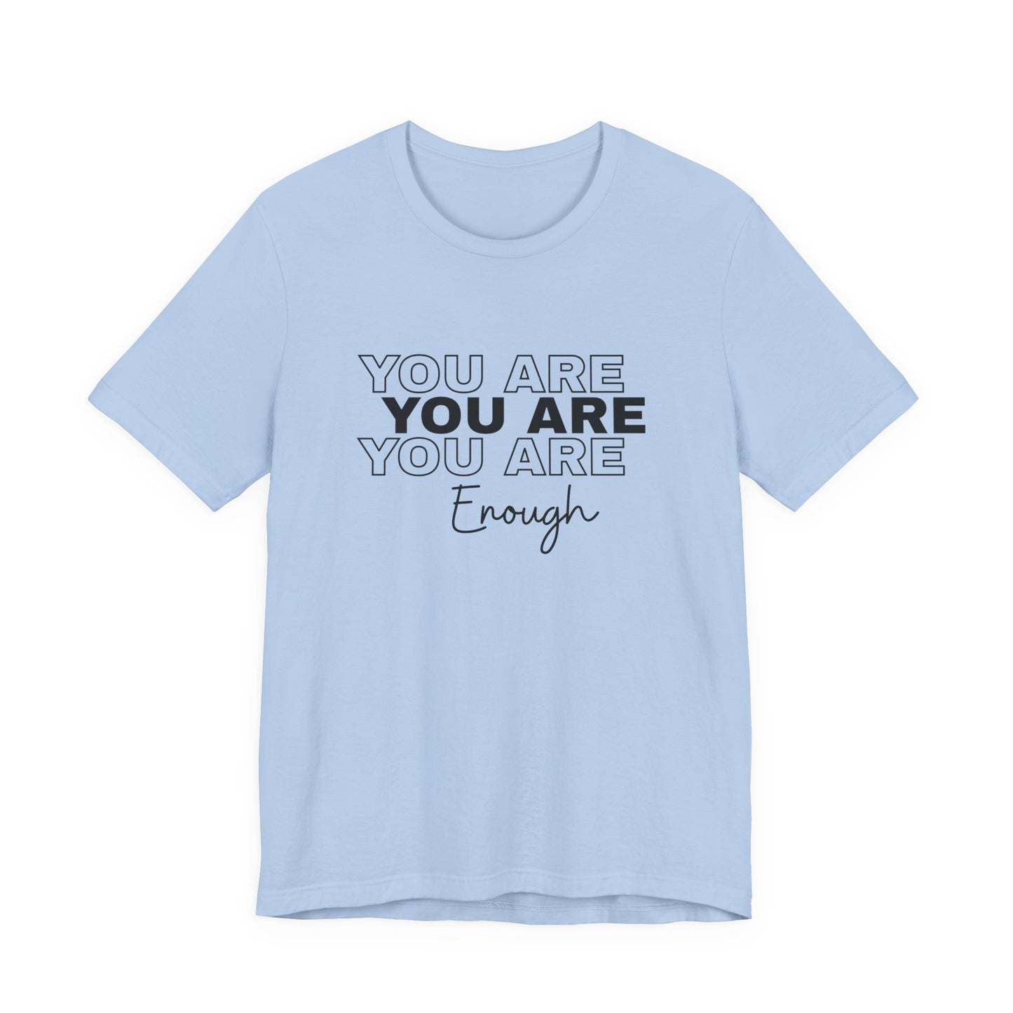 You Are Enough Tee