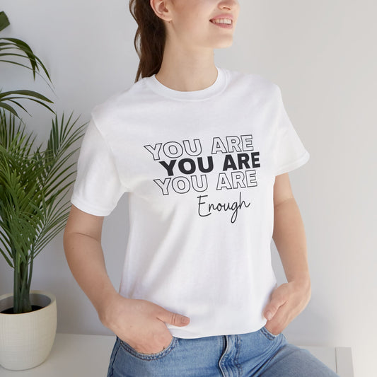 You Are Enough Tee