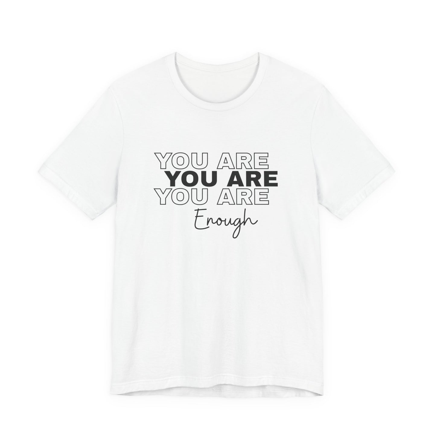 You Are Enough Tee