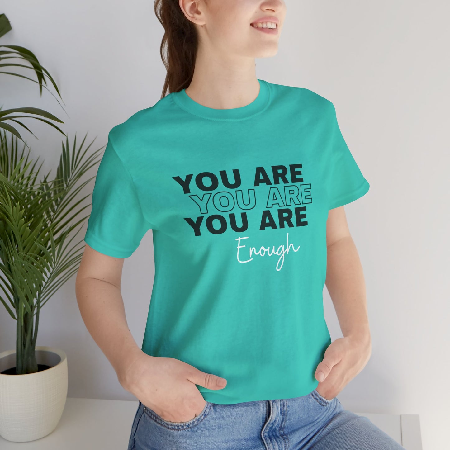 You Are Enough Tee