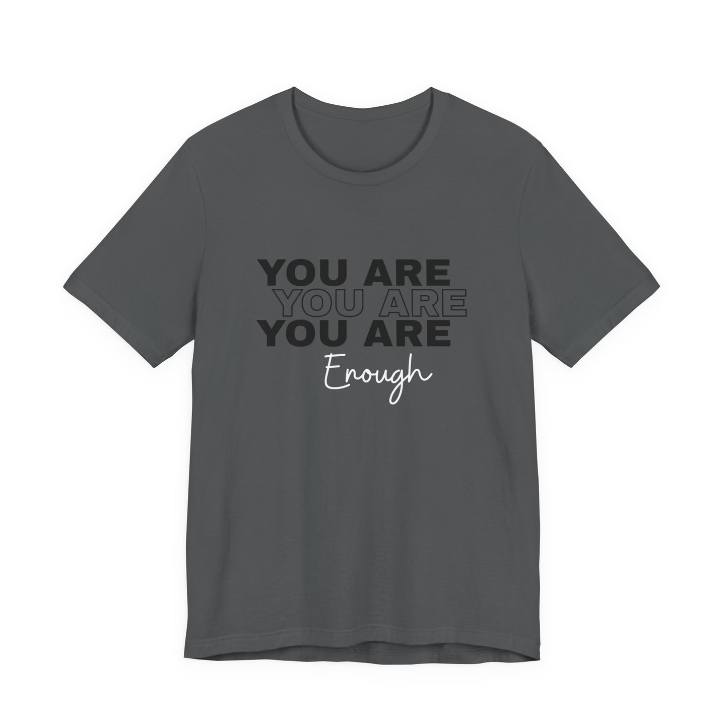 You Are Enough Tee