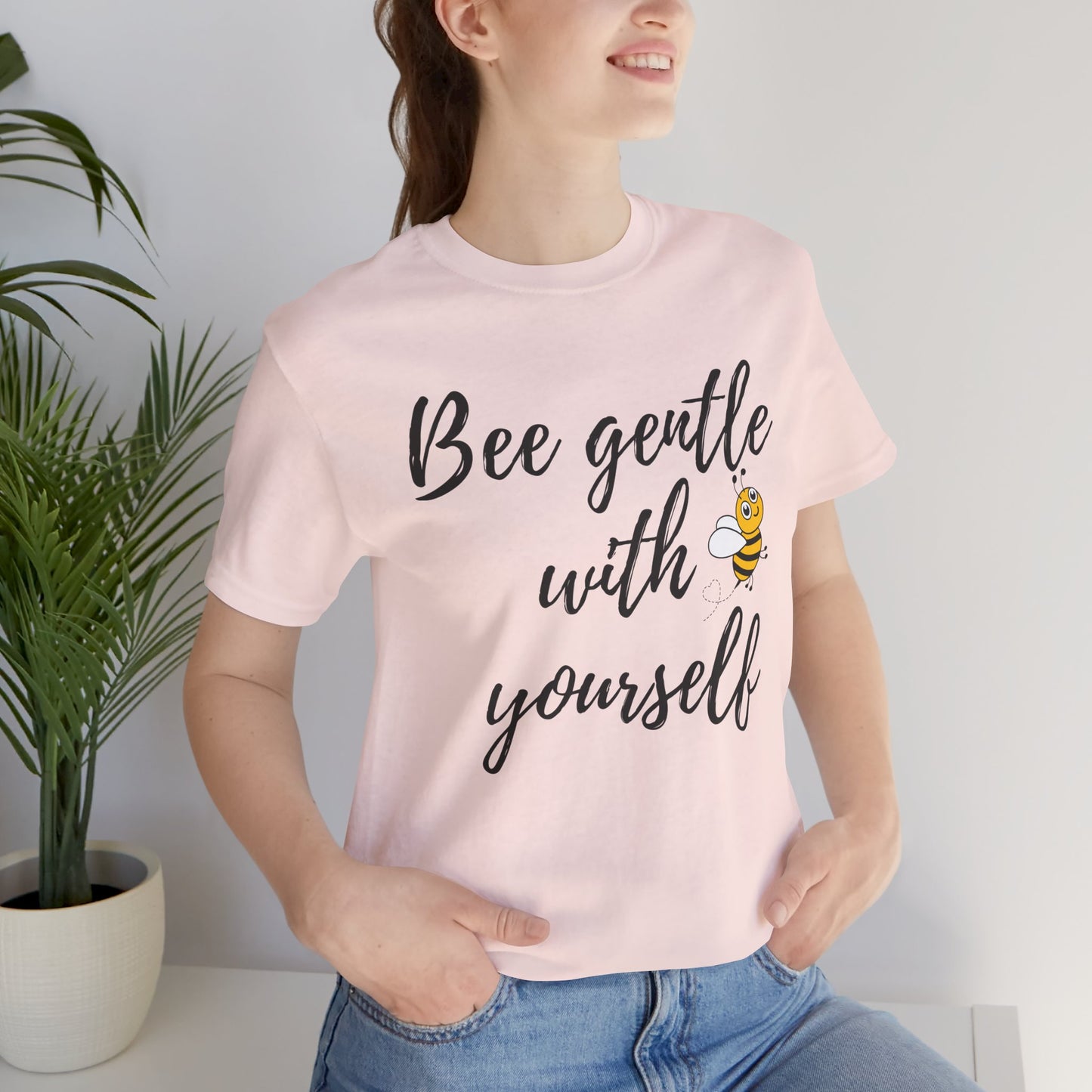 Bee Gentle With Yourself Tee