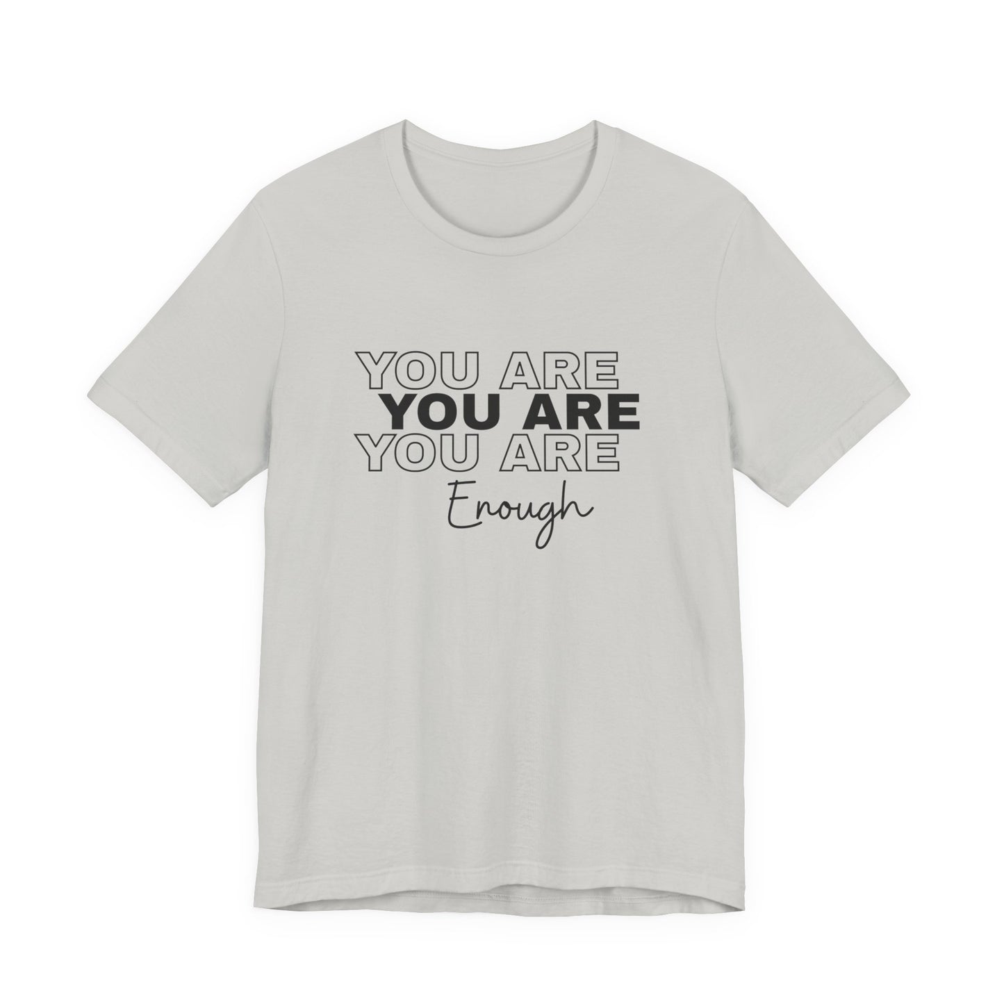 You Are Enough Tee