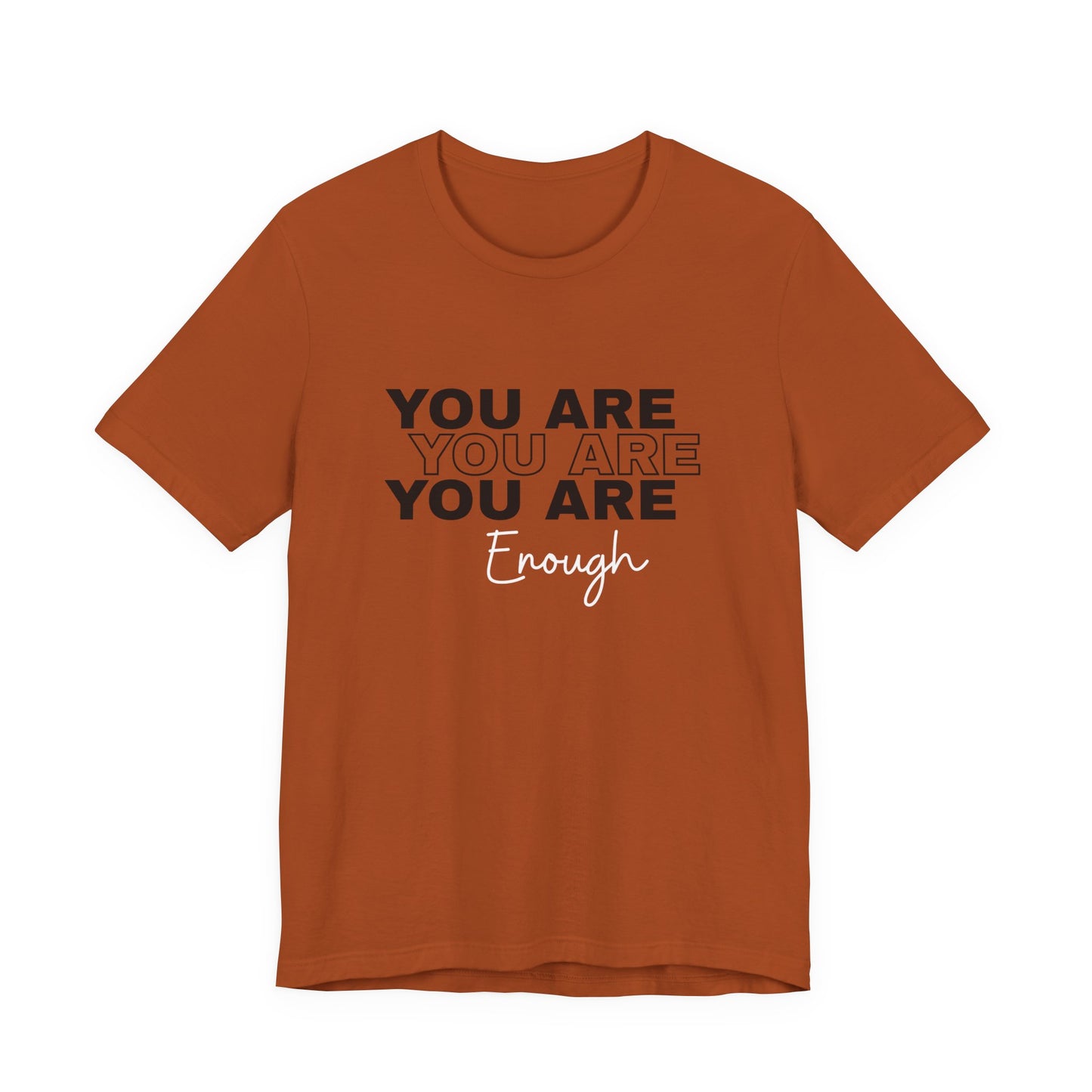 You Are Enough Tee