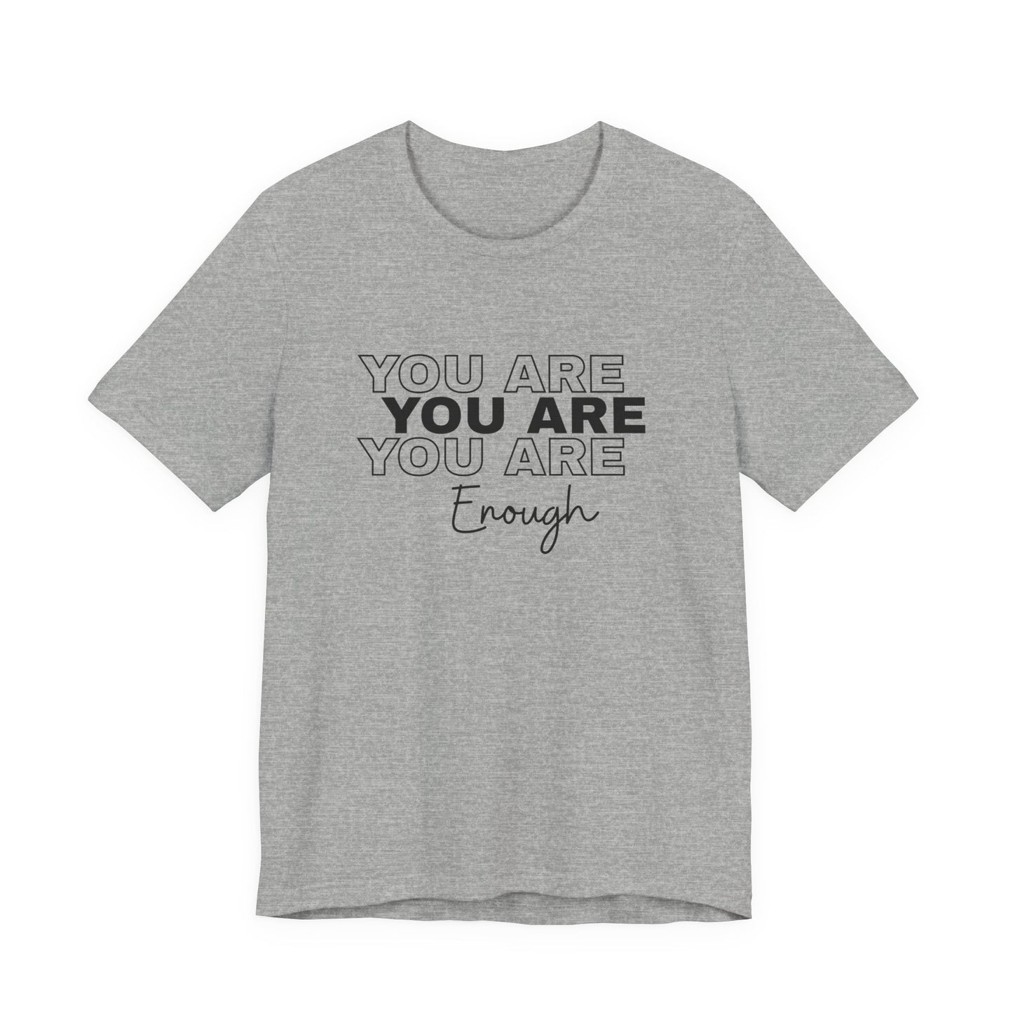 You Are Enough Tee