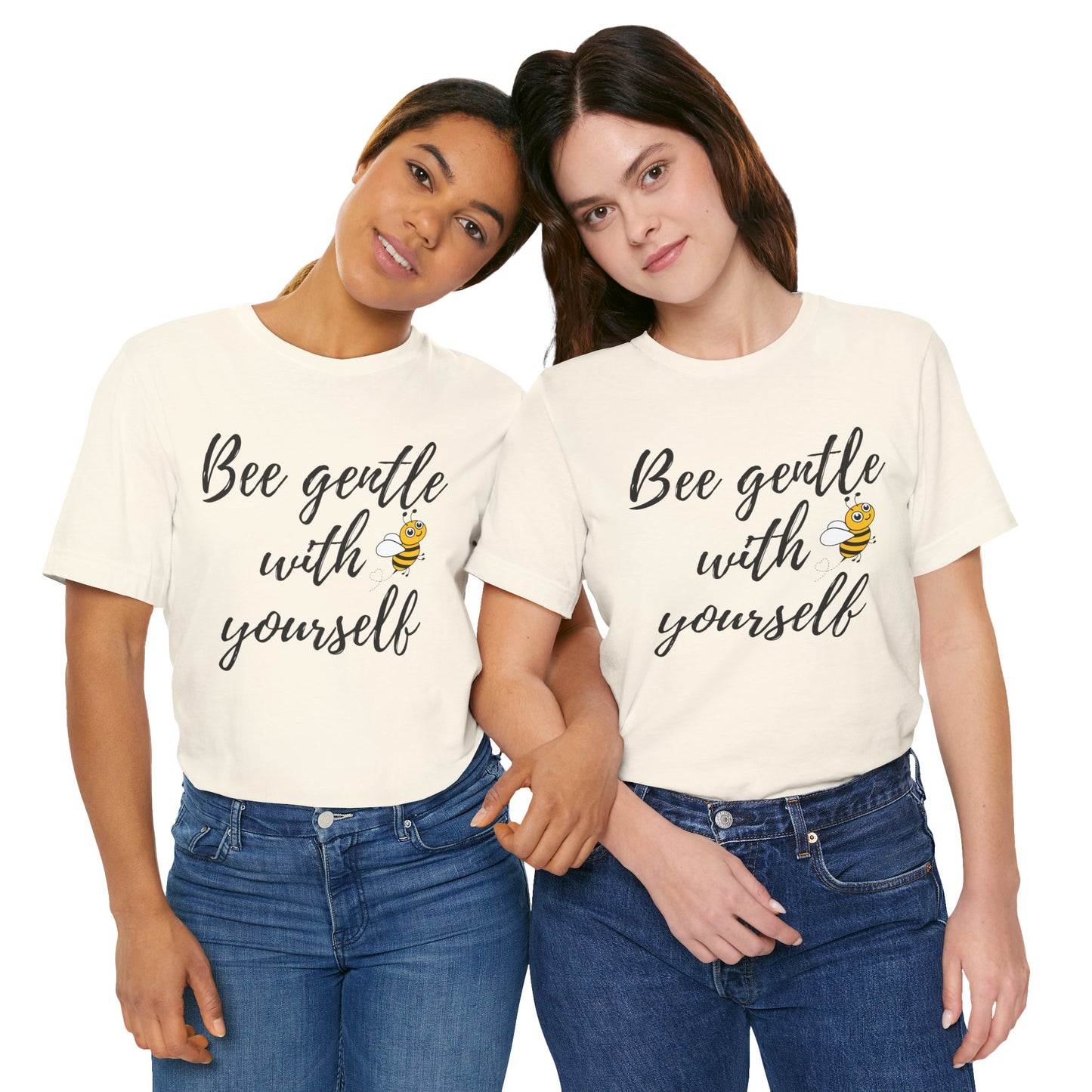 Bee Gentle With Yourself Tee
