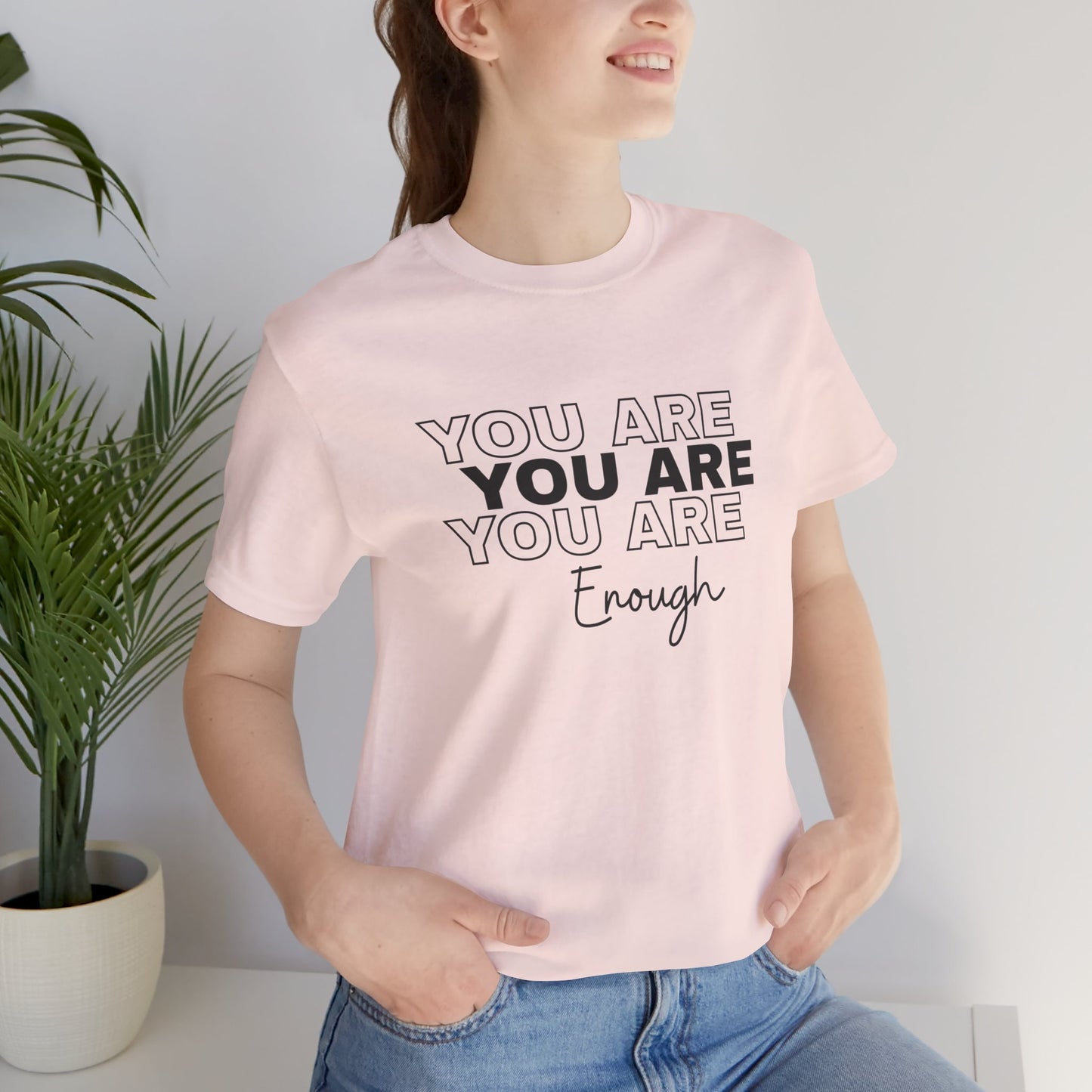 You Are Enough Tee