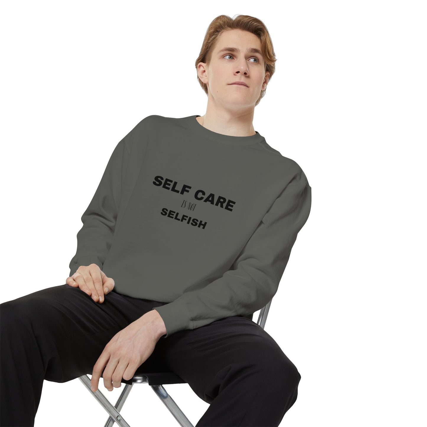 Self care is not selfish- Sweatshirt