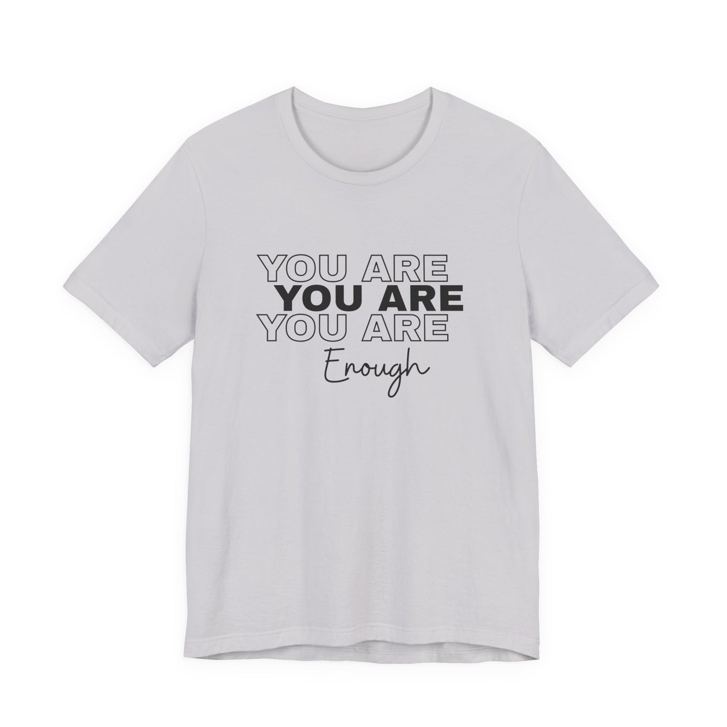 You Are Enough Tee