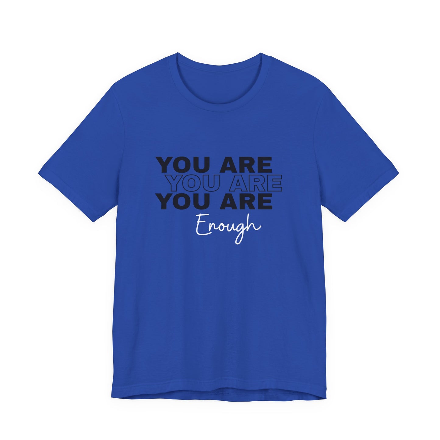 You Are Enough Tee