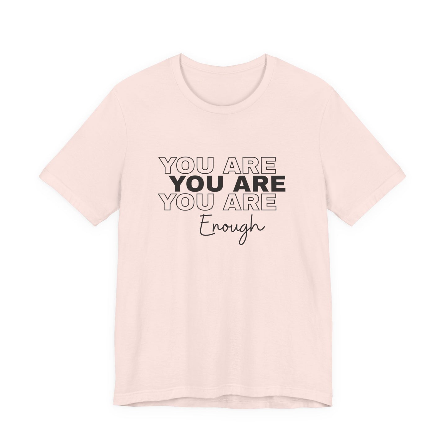 You Are Enough Tee