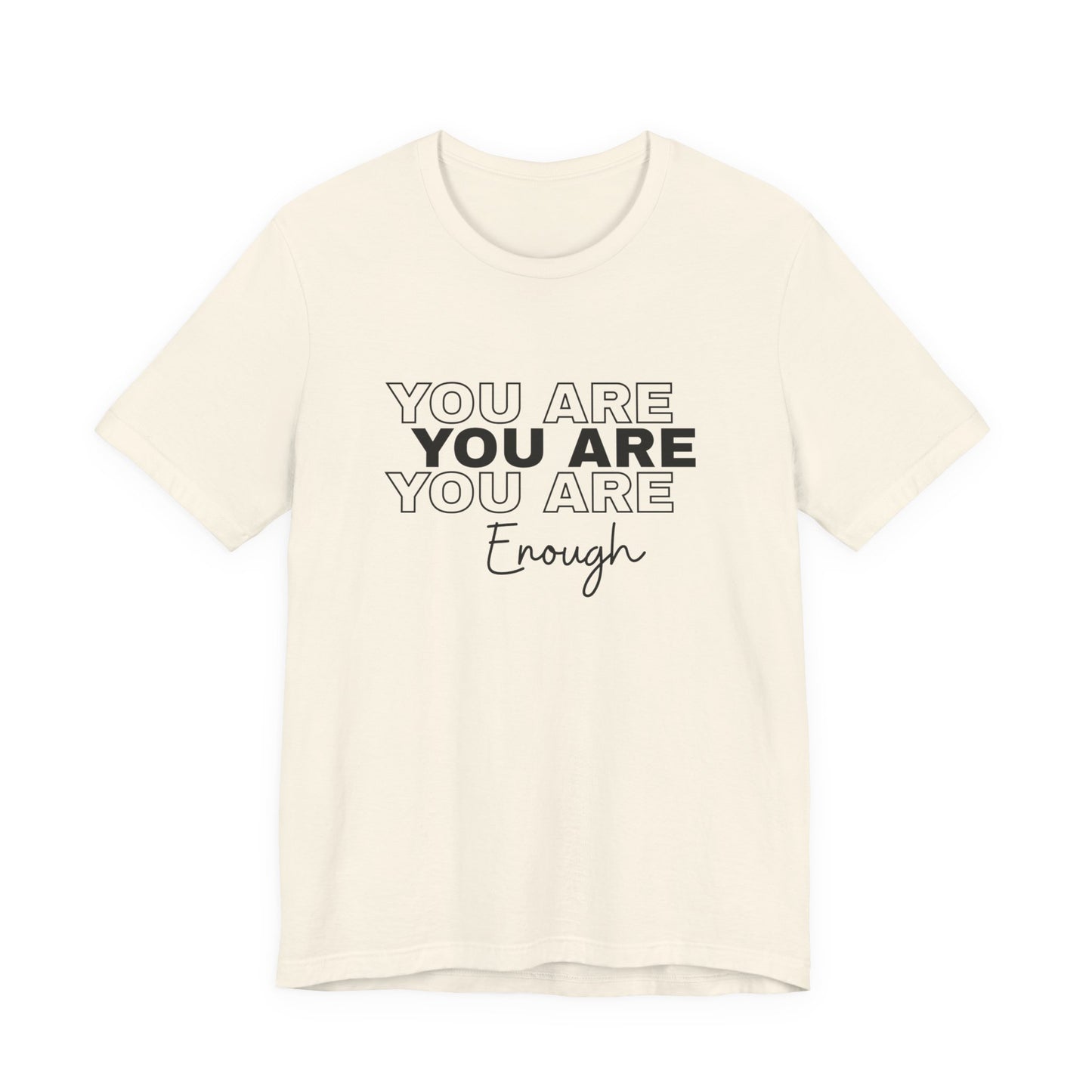 You Are Enough Tee