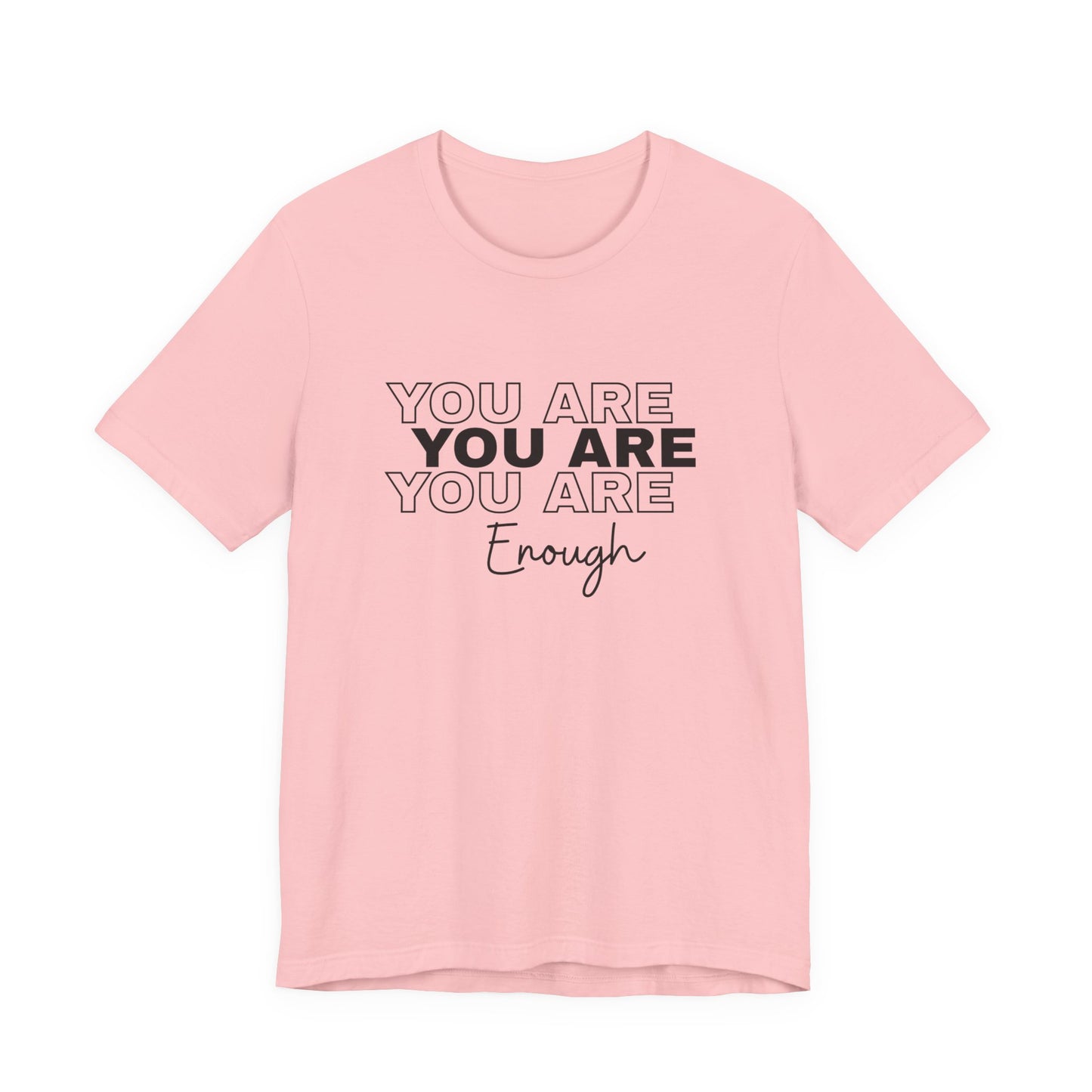 You Are Enough Tee
