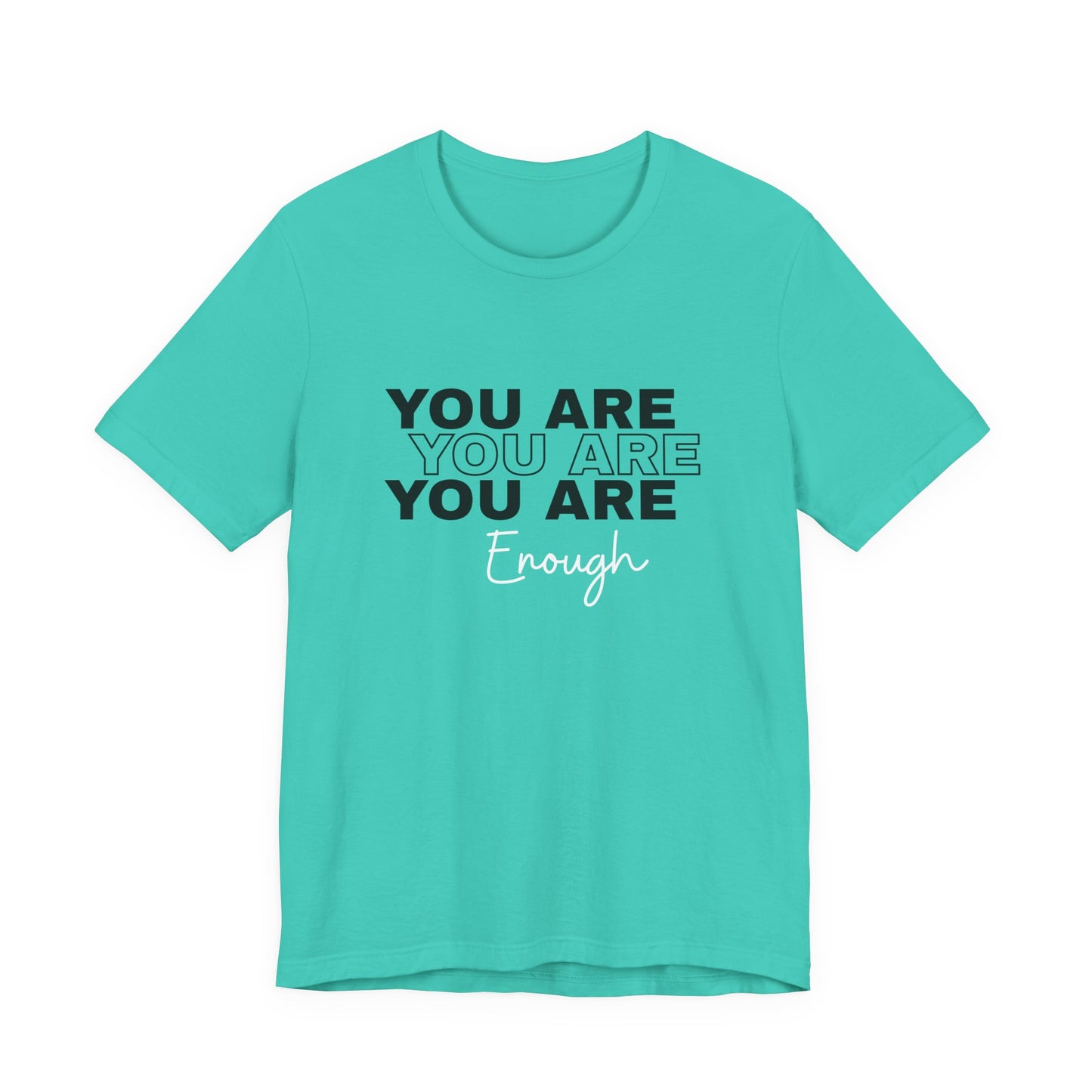 You Are Enough Tee