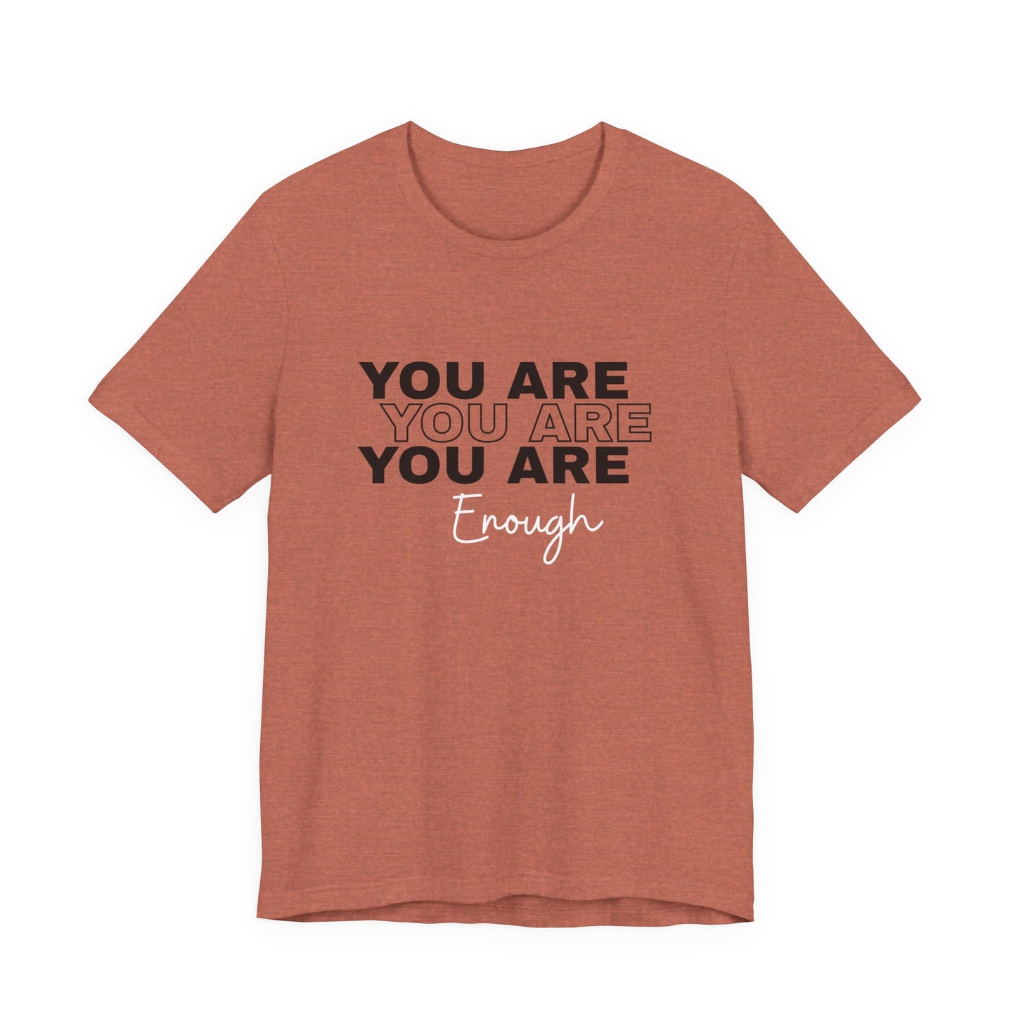 You Are Enough Tee