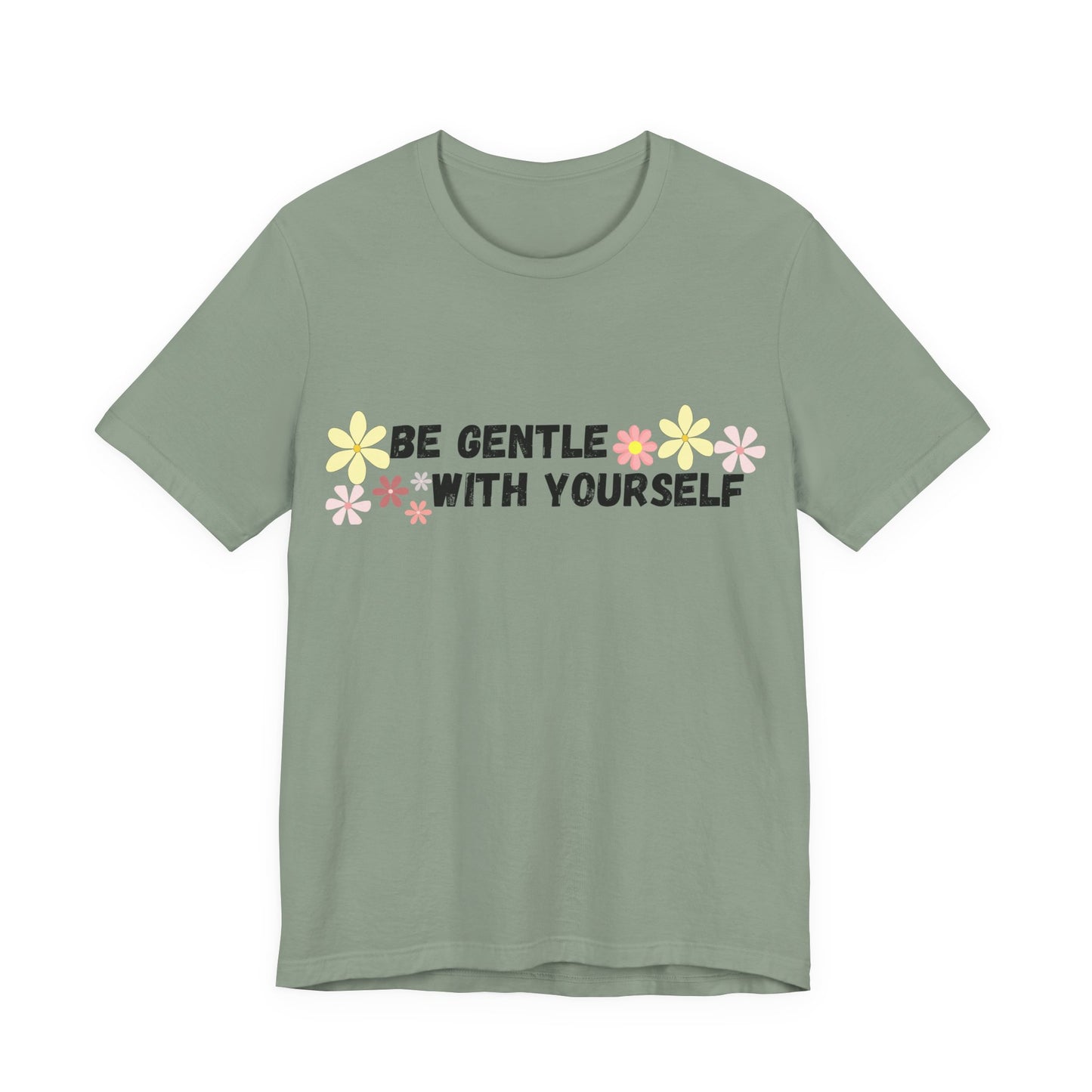 Be Gentle With Yourself Tee