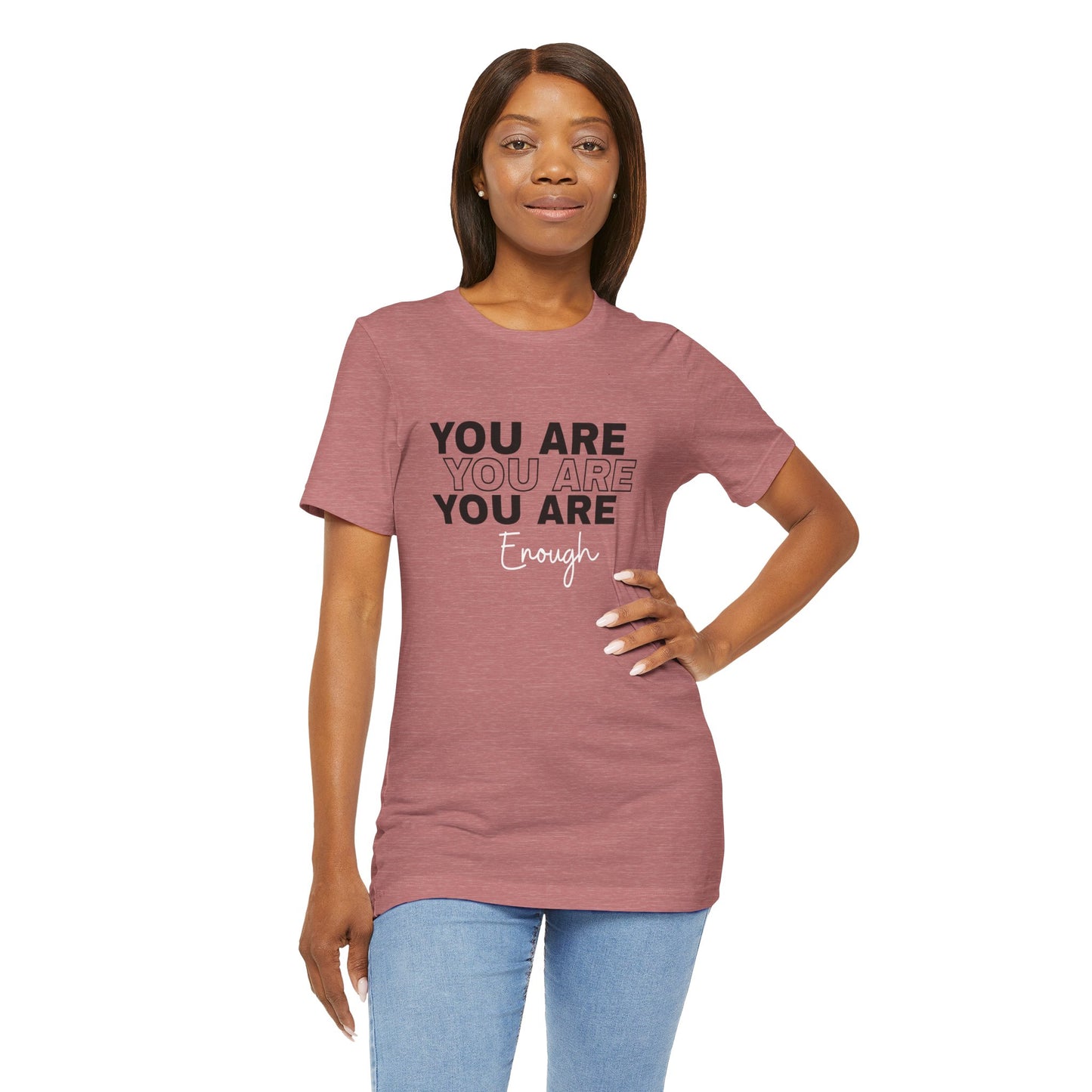You Are Enough Tee