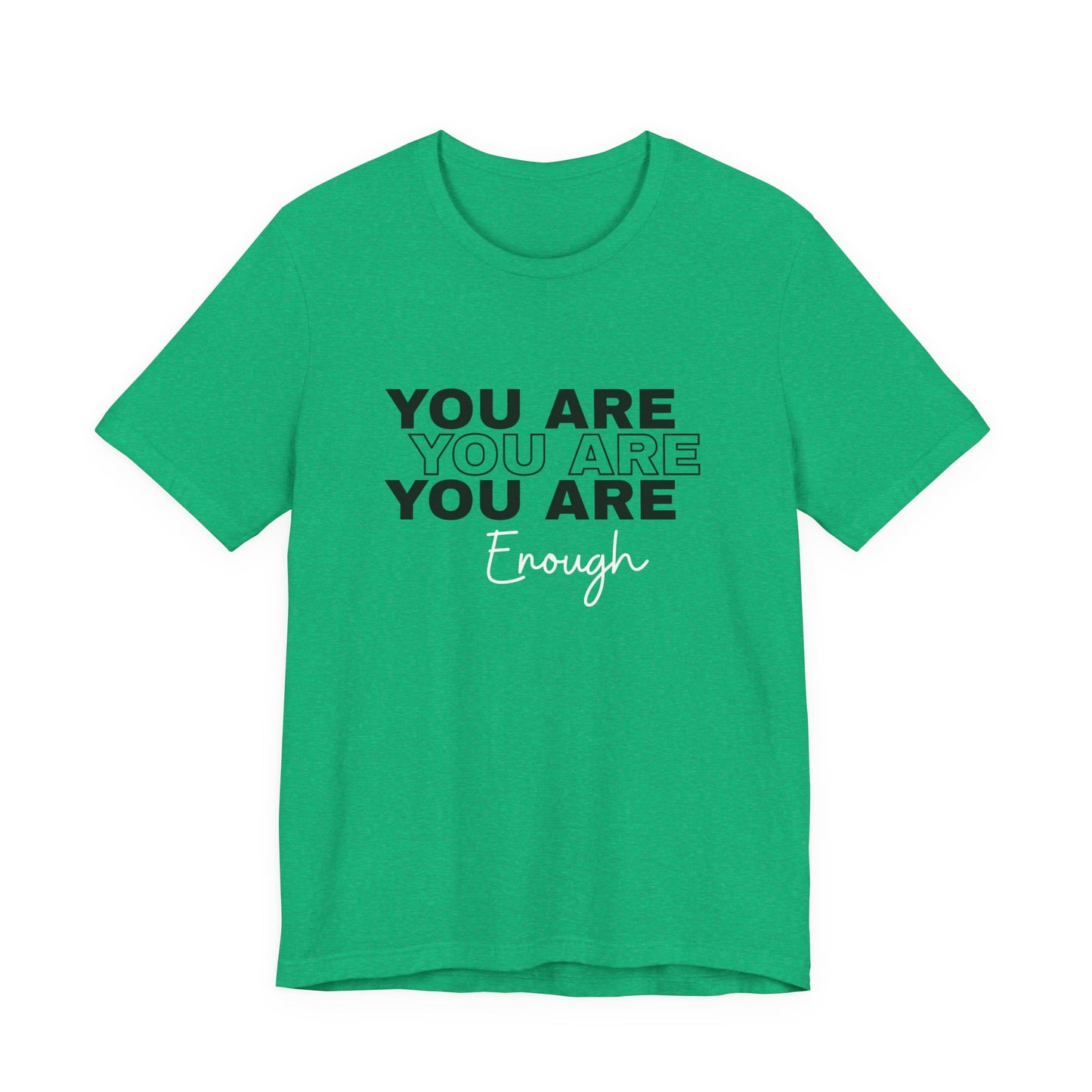 You Are Enough Tee