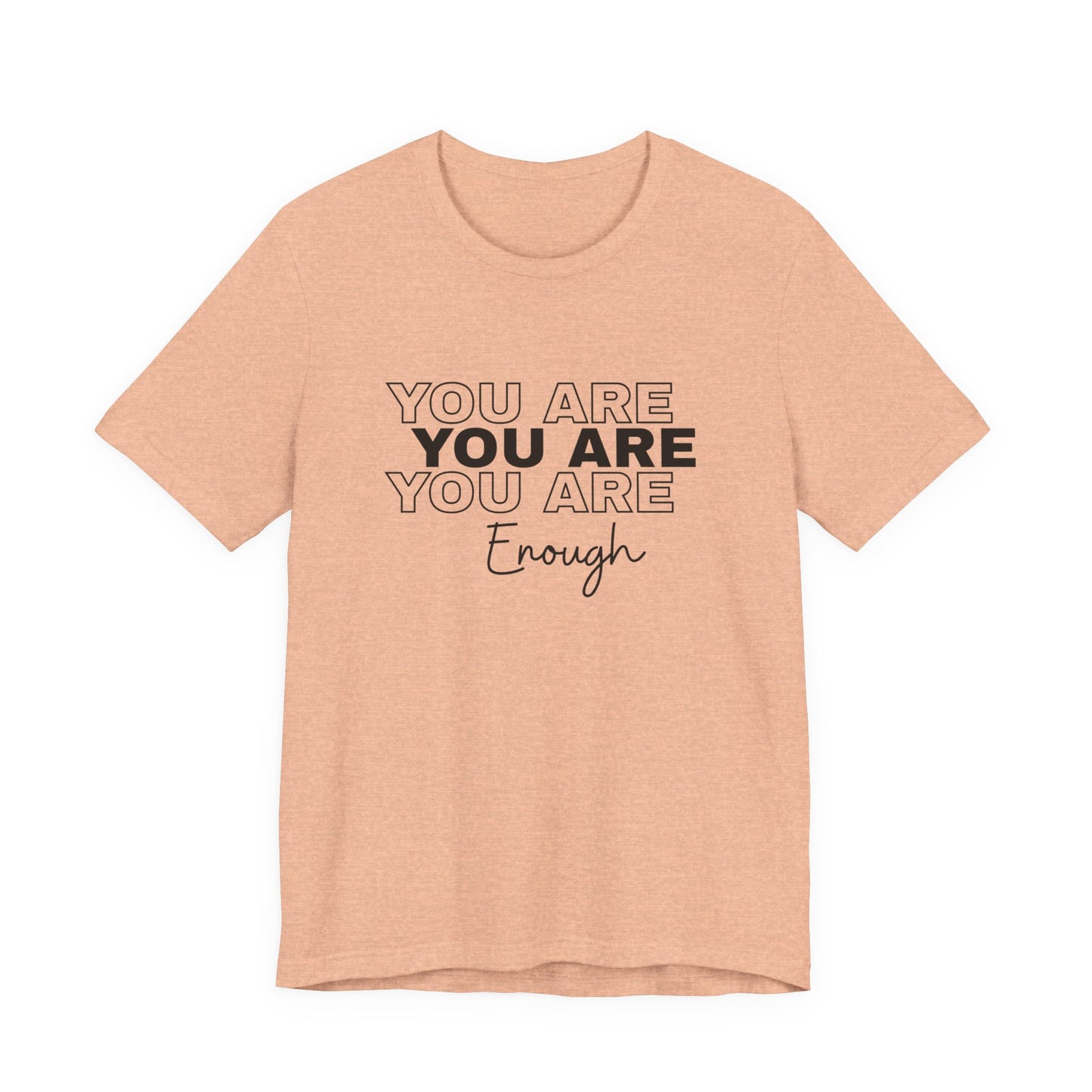 You Are Enough Tee